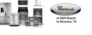 Whirlpool Appliance Repair K&N Repair Houston